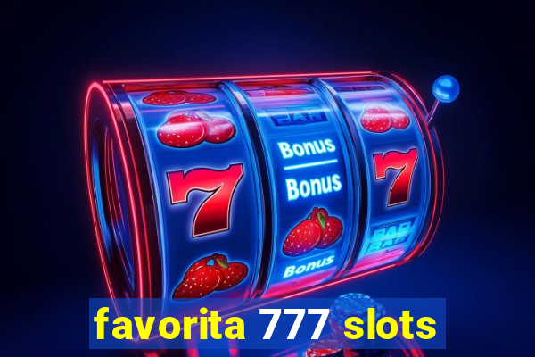 favorita 777 slots